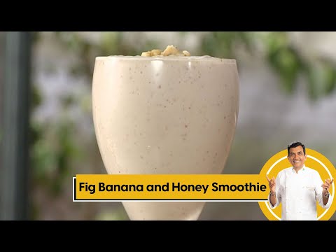 Fig Banana and Honey Smoothie | फिग बनाना अँड हनी स्मूदी | Healthy Smoothie | Sanjeev Kapoor Khazana - SANJEEVKAPOORKHAZANA