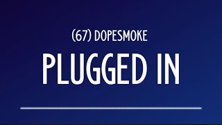 (67) DopeSmoke - Plugged In w/ Fumez The Engineer (Lyrics)