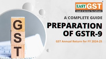 GST ANNUAL RETURN - GSTR 9 PREPARATION IN EASYGST SOFTWARE