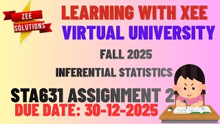 STA631 Inferential Statistics Assignment 2 FALL 2025 Virtual University of Pakistan
