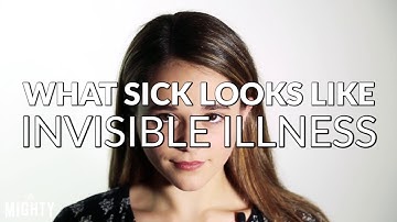 What Sick Looks Like: Invisible Illness