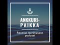 Ankkuripaikka podcast 3 mit tarkoittavat nimaisema ja vedenalainen maisema laura seesmeri