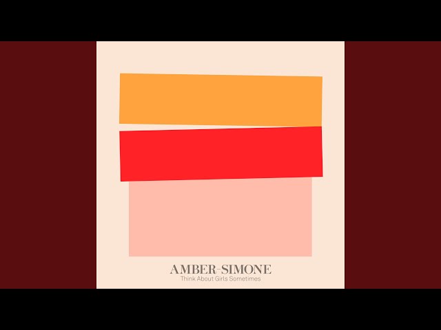 Amber-Simone - Think About Girls Sometimes