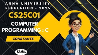 Constants in Computer Programming : C tamil||CS25C01||Anna University regulation 2025.