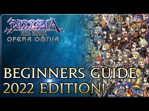 The Beginner's Guide to Dissidia Final Fantasy Opera Omnia: 2022 Edition!