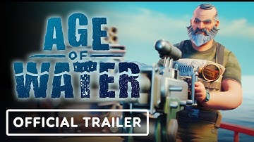 Age of Water - Official Early Access Trailer