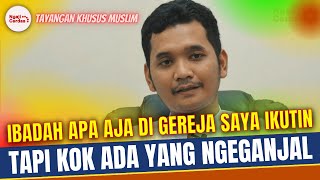 KISAH MUALLAF | IBADAH APA AJA DI GEREJA SAYA IKUTIN TAPI KOK HATI ADA YANG MENGGANJAL