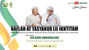 🔴 LIVE HAFLAH AT TASYAKUR LIL IKHTITAM PONDOK PESANTREN NURUL HAROMAIN || HARLAH KE 30