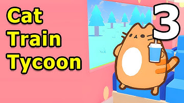 Cat Train Tycoon Gameplay Walkthrough Part 3 | Android Casual - Simulation Game