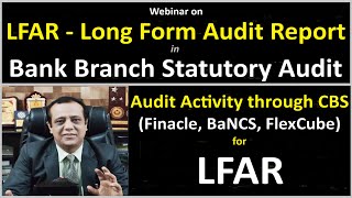 Webinar on Audit Activity through CBS (Finacle, BaNCS, FlexCube) for LFAR (Long Form Audit Report)