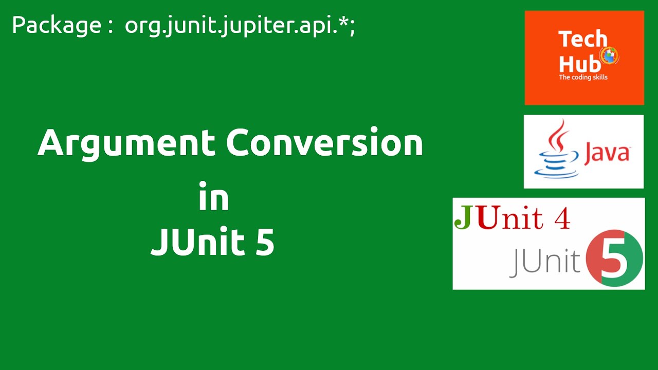 Argument Conversion in JUnit 5 | Java | TechHub - YouTube