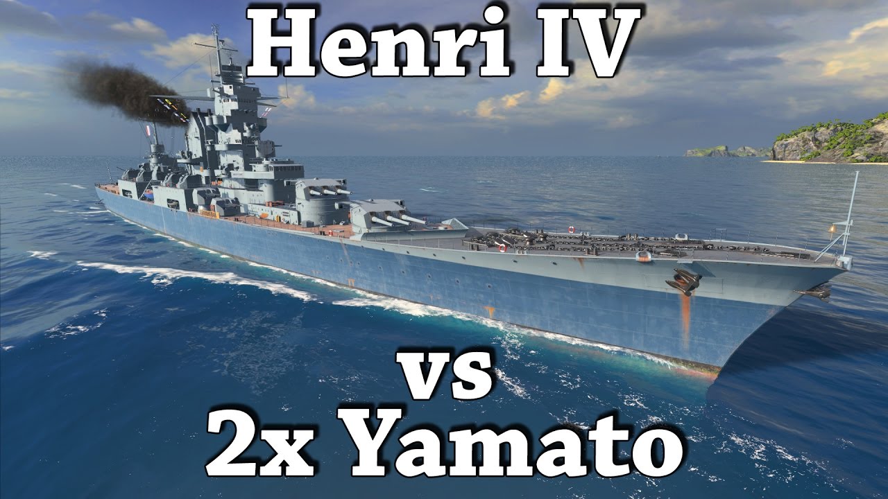 Henri IV vs 2x Yamato