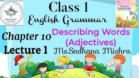 MLZS JHANSI CLASS 1 English Grammar Chapter 10 Describing Word Adjectives Lecture 1