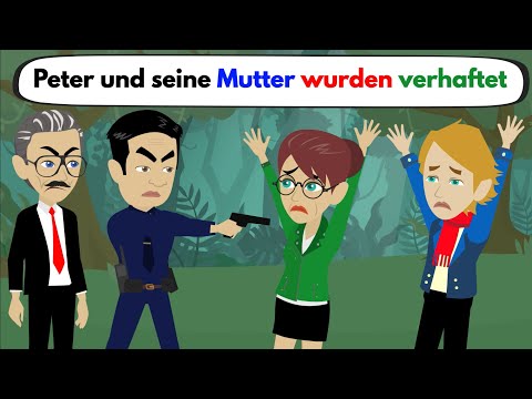 Deutsch lernen | Peter und seine Mutter wurden verhaftet | Wortschatz und wichtige Verben