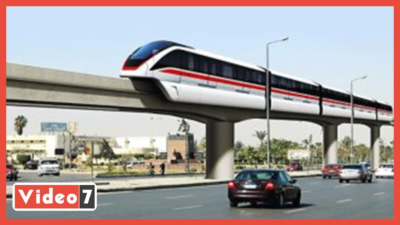 صورة فيديو : ما هو المونوريل.. تفاصيل أول خطين للقطار المكهرب فى مصر؟