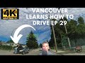 Vancouver Learns How To Drive Ep 29 [DASHCAM] B.C