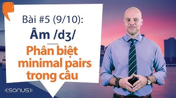 Bài #5 (9/10) - Âm /dʒ/: Phân biệt minimal pairs trong câu - Phát âm tiếng Anh giọng Mỹ