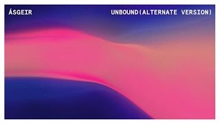 Video thumbnail of "Asgeir - Unbound (Alternate Version) (Official Audio Stream)"