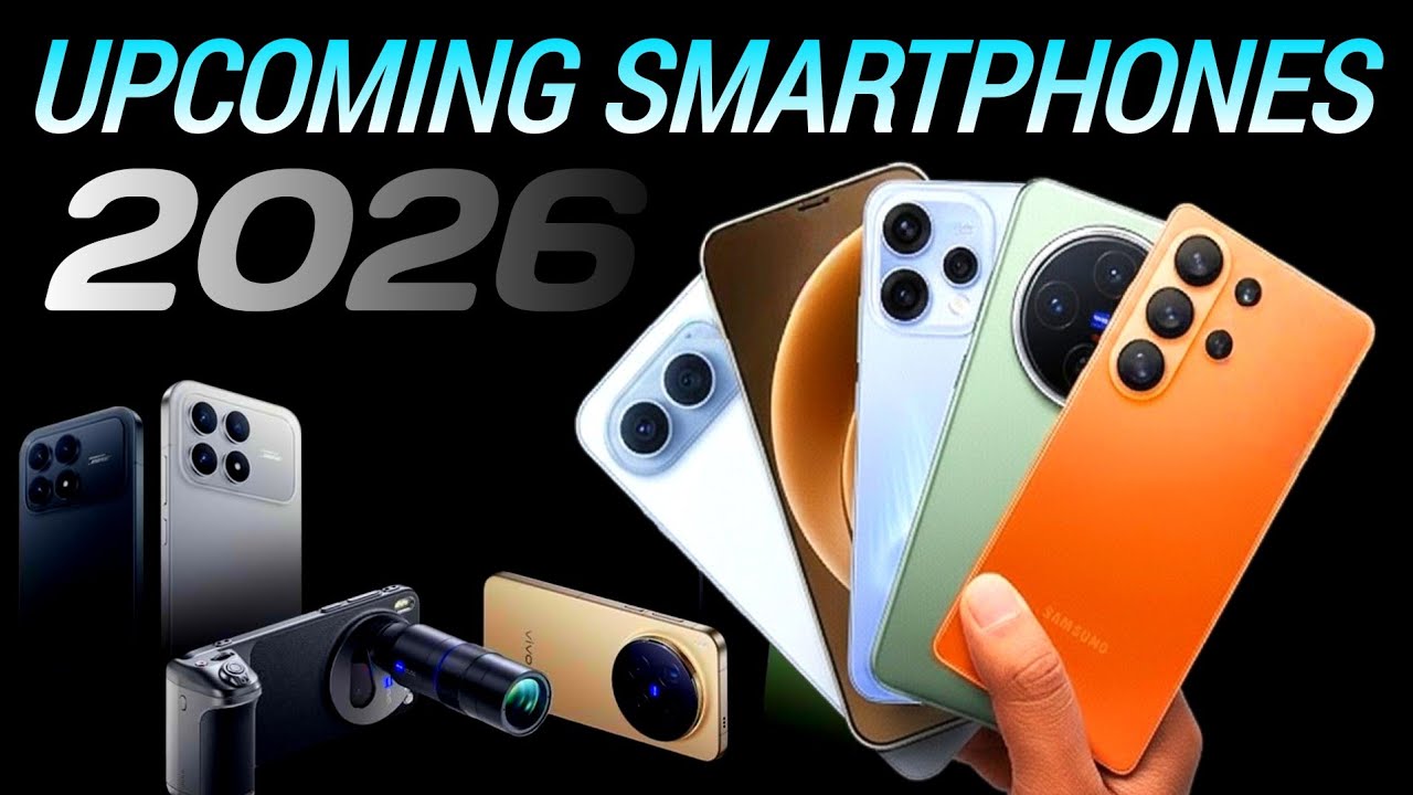 Top 15 Upcoming Phones in 2026 - 🔥Before Buy Your Mobile Watch This ...