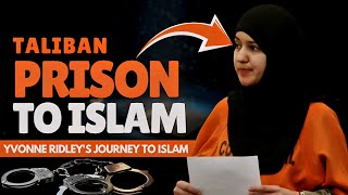 Christian Journalist Found Islam in Taliban Prison | Yvonne Ridley Journey to Islam