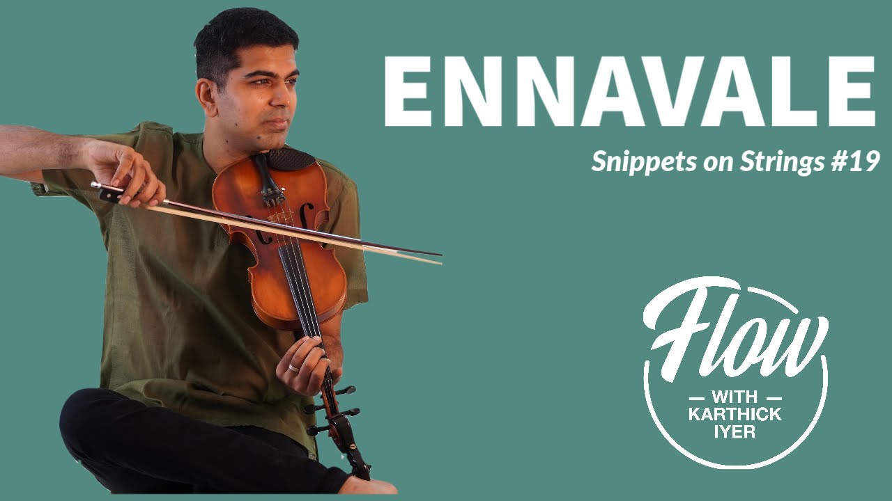 Ennavale | Karthick Iyer | Snippets on Strings #19