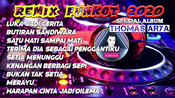 DJ REMIX FUNKOT THOMAS ARYA || SPESIAL ALBUM