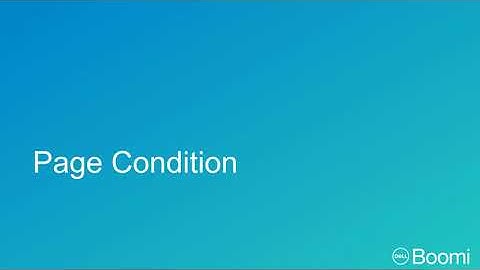 Boomi Flow Essentials | #Boomitechie Lecture 40| Page Condition