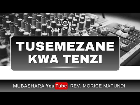 04 TUSEMEZANE KWA TENZI TENZI NAMBA 58 REV MORICE MAPUNDI