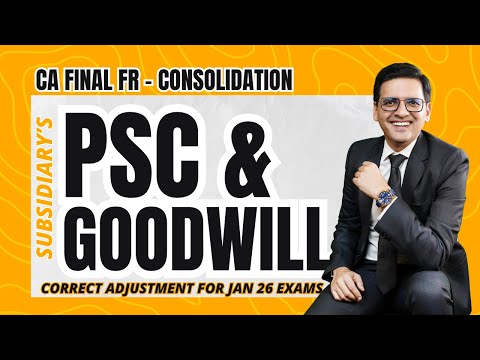 IMP | FR Consolidation | PSC & Goodwill of Subsidiary Treatment | Sep25 Exam Answer