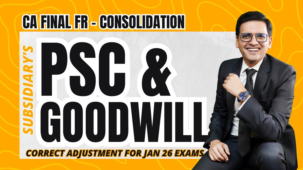 IMP | FR Consolidation | PSC & Goodwill of Subsidiary Treatment | Sep25 Exam Answer