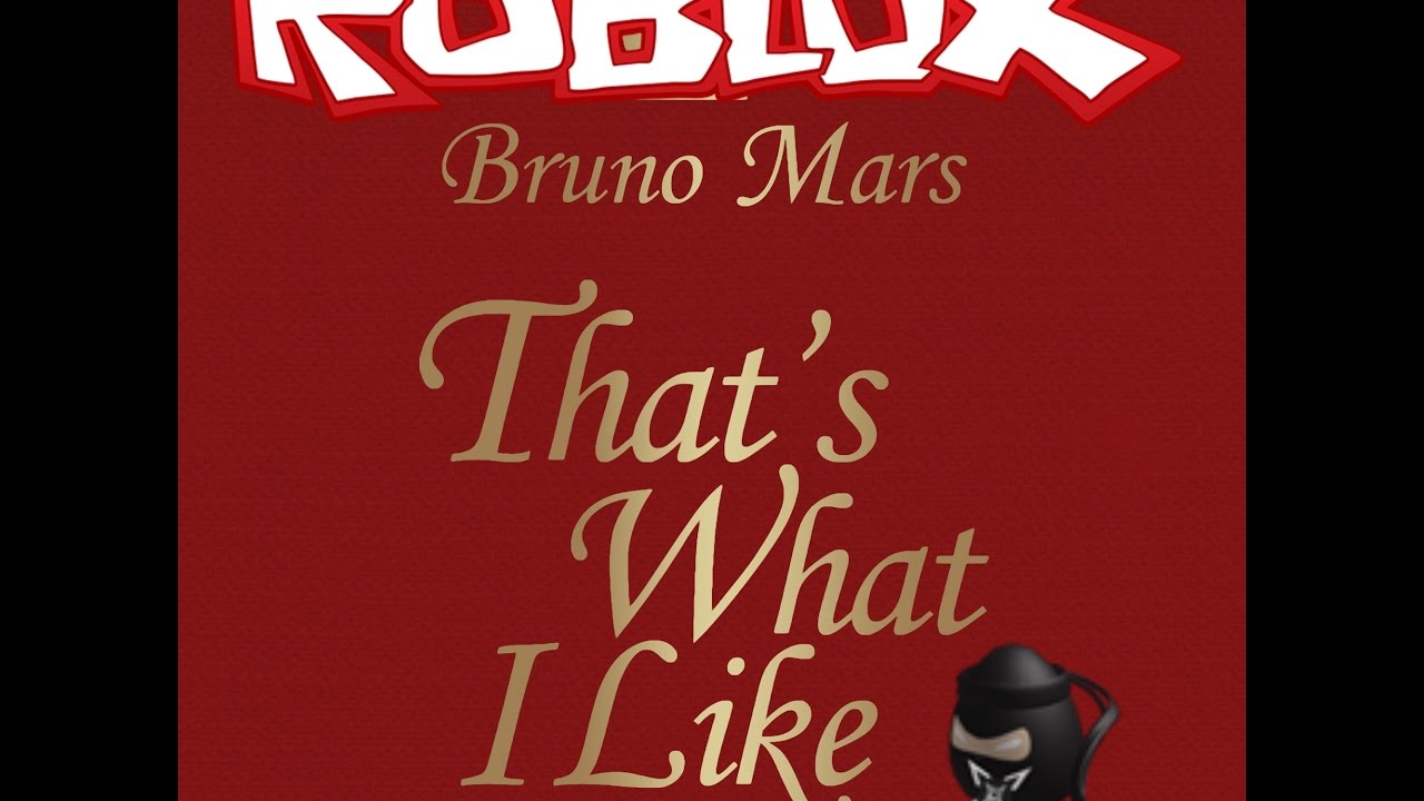 Roblox Thats What I Like Song Code Bruno Mars - 