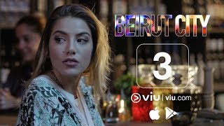 مسلسل بيروت سيتي - الحلقة ٣ | Beirut city - Episode 3
