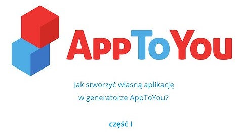 AppToYou // Jak stworzyć własną aplikację mobilną? cześć 1