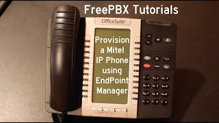 How to Configure a Mitel IP Phone with FreePBX using EndPoint Manager