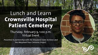 Lunch & Learn: Crownsville Hospital Patient Cemetery