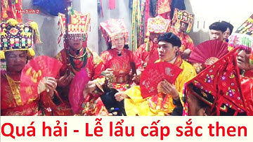 Quá hải - Lẩu then Cấp sắc then Sự ở Thổng  Niểng, Đông Quan; #thenlangson