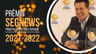 Prêmio Seg News 2022 | Produtos, Marketing e Serviços