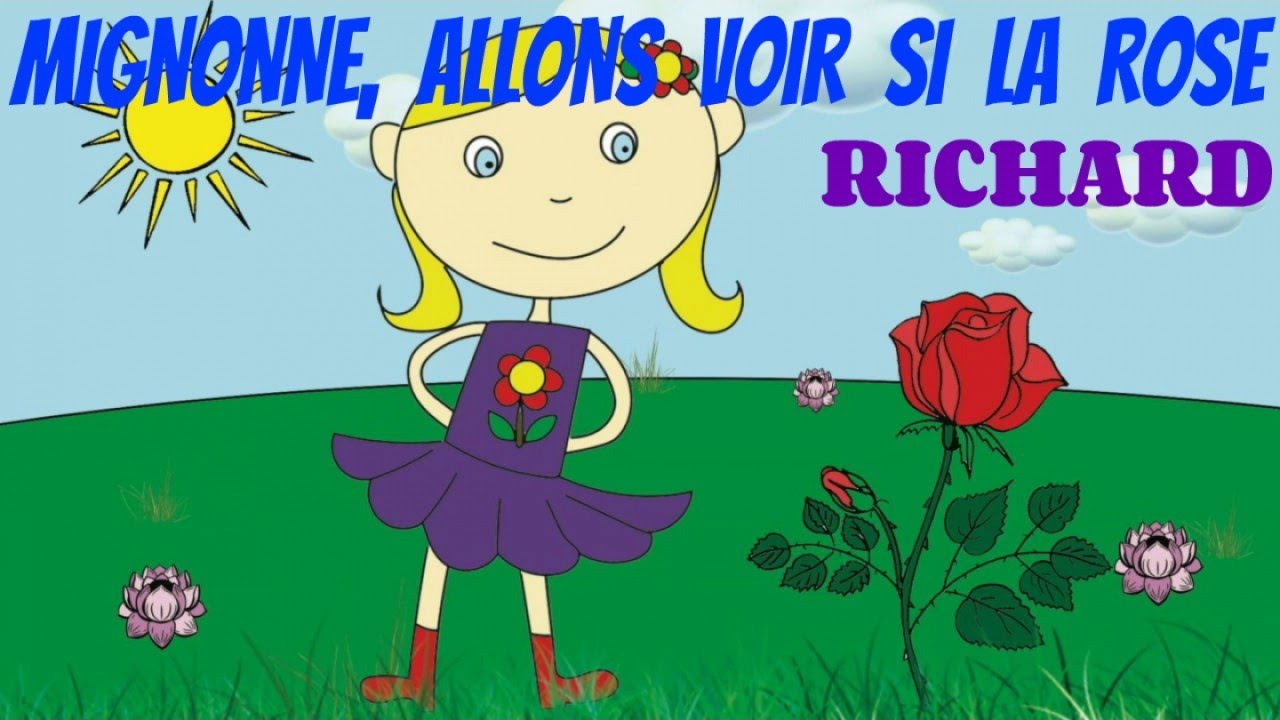 Mignonne, allons voir si la rose - Comptine pour enfants par Richard