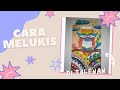 Cara Melukis Di Talenan | by evstudy_