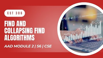 Find and Collapsing Find: Algorithm and Example | CST306 | AAD MODULE 2 | KTU | Anna Thomas