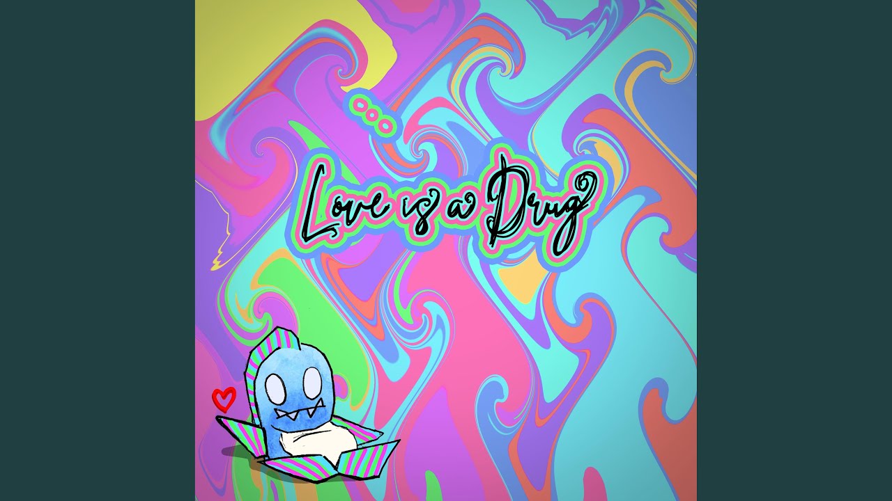 Love is a drug YouTube