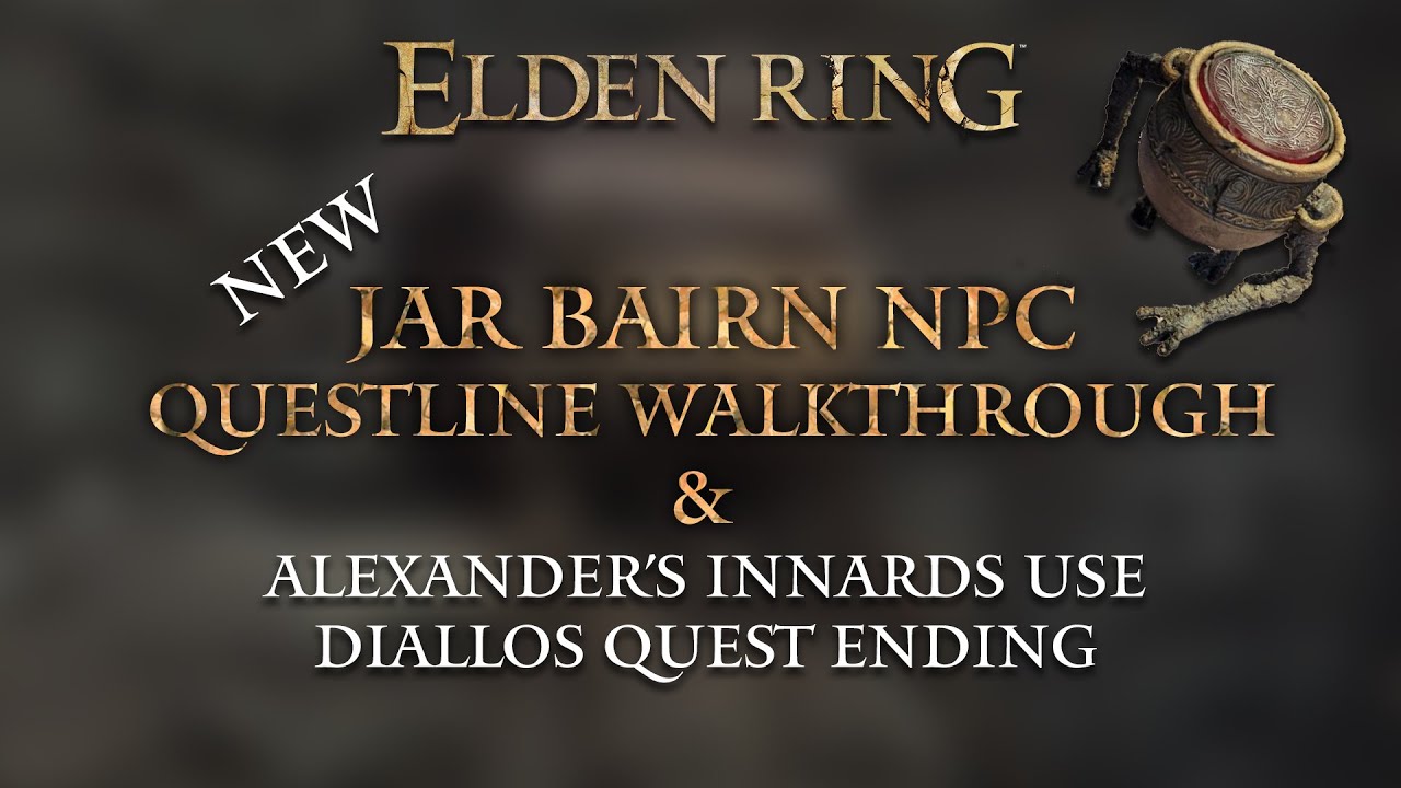 JAR BAIRN NEW NPC QUESTLINE WALKTHROUGH + ALEXANDER'S INNARDS USE