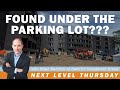 You Won't Believe What We Found Under the Parking Lot - Next Level Thursday