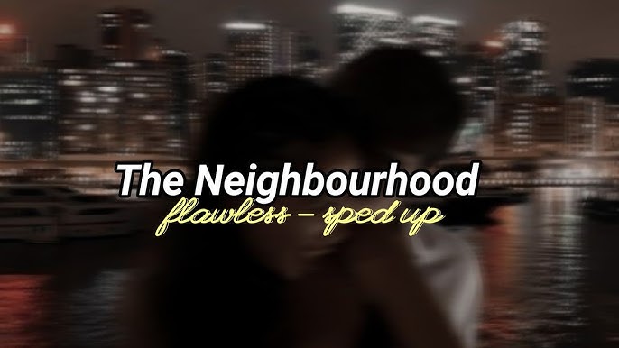 Flawless - The Neighbourhood Lyrics 