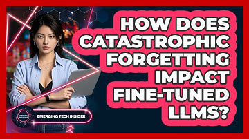 How Does Catastrophic Forgetting Impact Fine-tuned LLMs? - Emerging Tech Insider