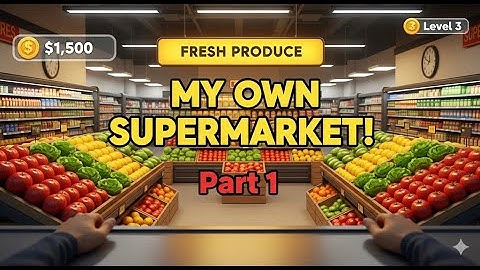 Starting My Own Market | Farming Supermarket Simulator No Commentary Gameplay Part 1