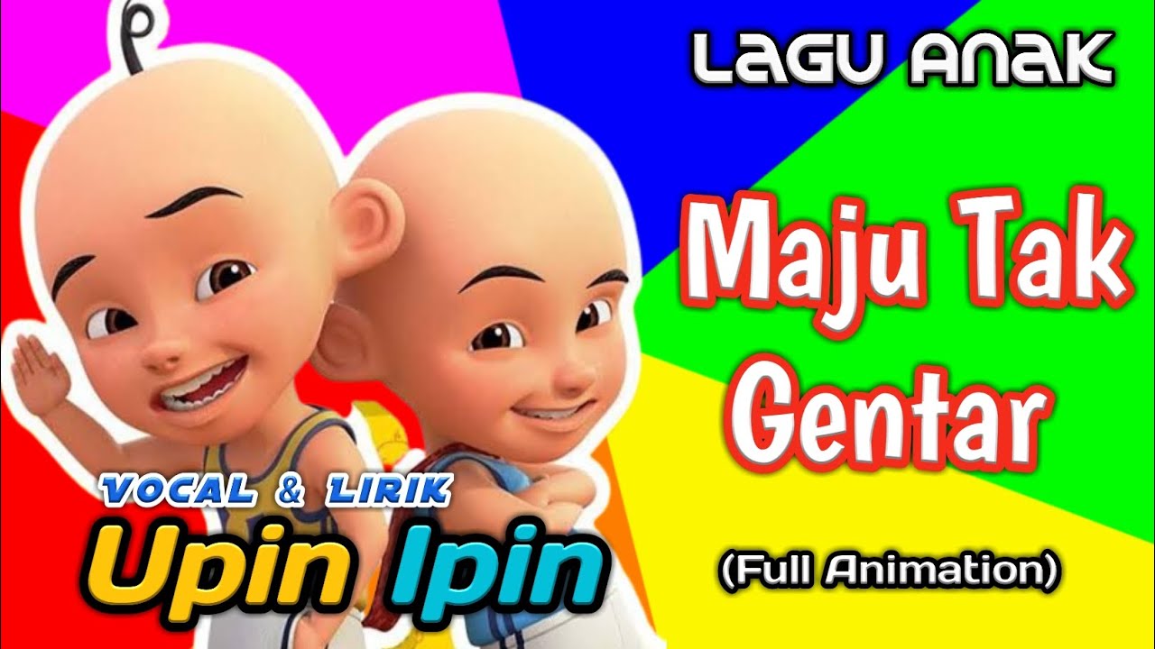 Lagu Anak || Maju Tak Gentar (Full Animation) || Vocal & Lirik Upin
