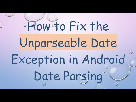 How to Fix the Unparseable Date Exception in Android Date Parsing