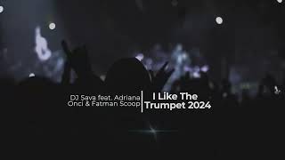 Dj Sava Feat. Adriana Onci & Fatman Scoop. - I Like The Trumpet 2024