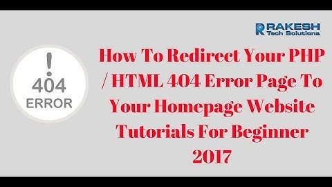 How To Redirect Your PHP / HTML 404 Error Page To Your Homepage Website Tutorials For Beginner 2017